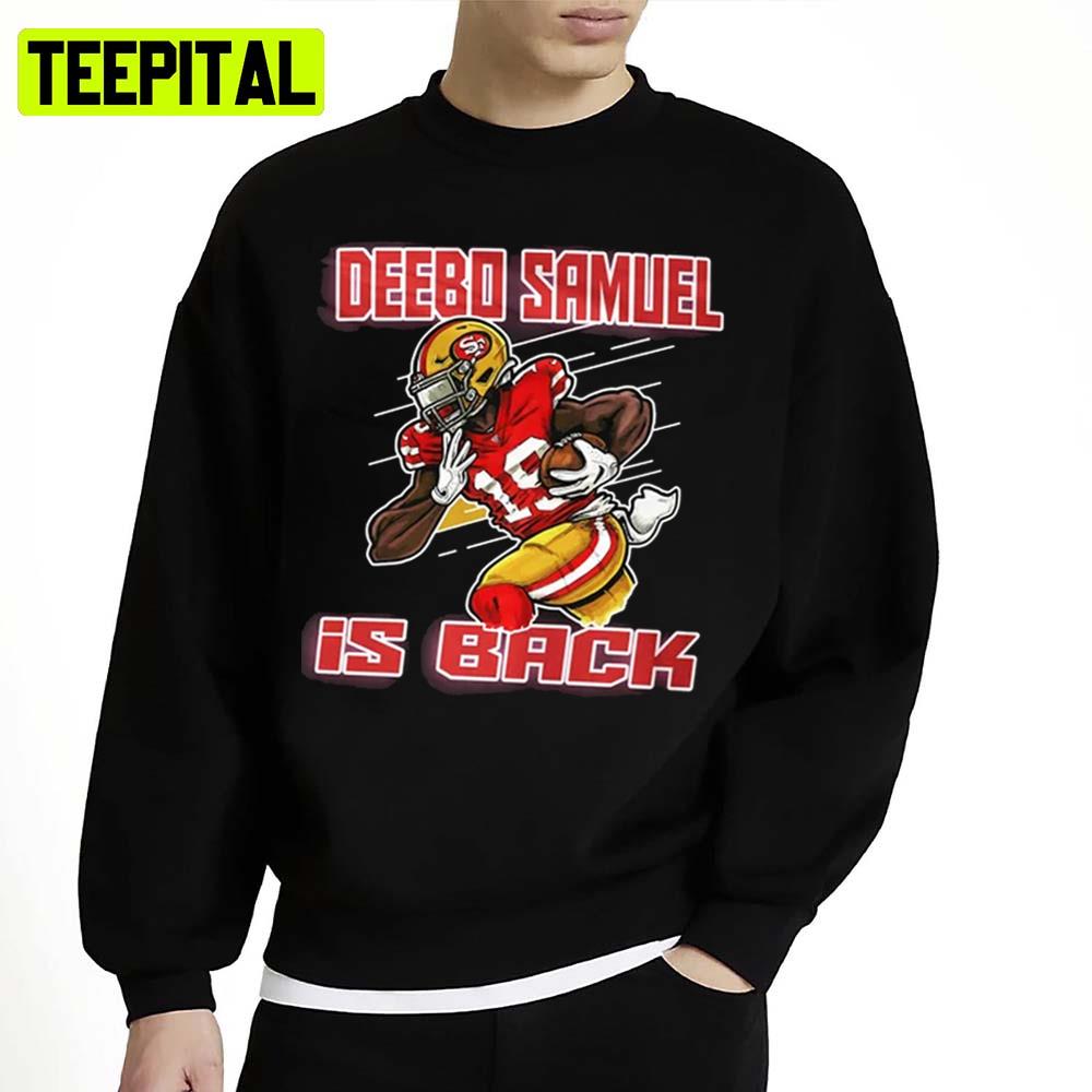 Deebo Samuel Is Back San Francisco Football Player Unisex