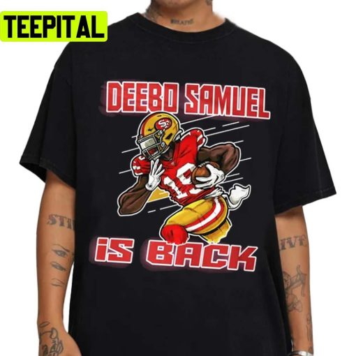 Deebo Samuel Is Back San Francisco Football Player Unisex Sweatshirt