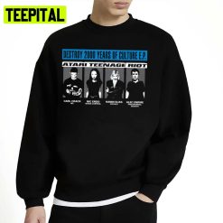 Destroy 2000 Years Of Cilture Atari Teenage Riot Unisex Sweatshirt