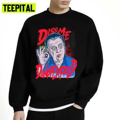 Diss Me Colorful Art Rodney Dangerfield Unisex Sweatshirt