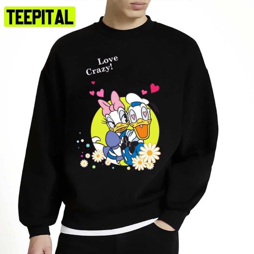 Donald Duck And Daisy Duck Love Crazy Unisex Sweatshirt