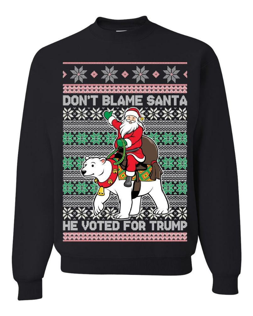 Don't Blame Santa He Voted for Trump Unisex Xmas Sweatshirt