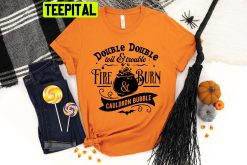 Double Double Toil & Trouble Fire And Burn Cauldron Bubble Halloween Trending Unisex T-Shirt