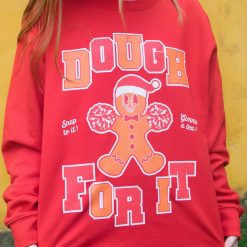 Dough For It Women’s Christmas Sweatshirt