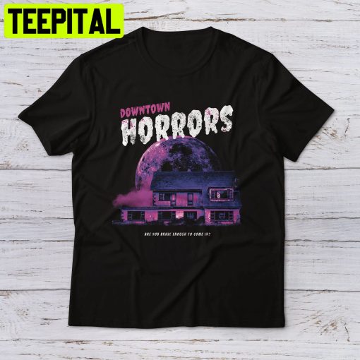 Downtown Horror Parody Halloween Horror Movie Trending Unisex T-Shirt