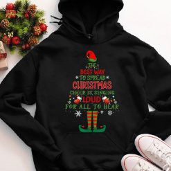 Elf Christmas The Best Way To Spread Christmas Cheer Hoodie