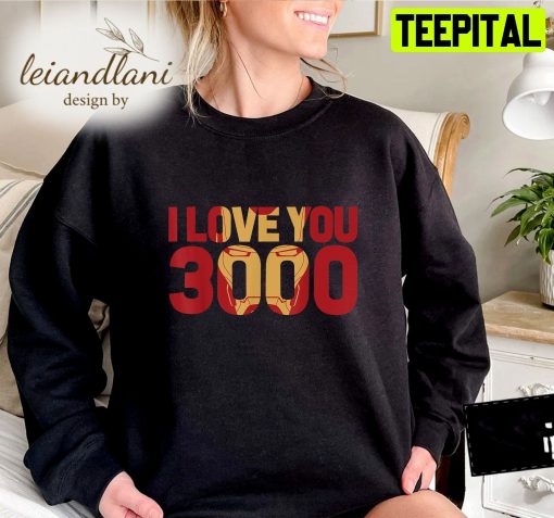 Endgame Iron Man I Love You 3000 Text Fill Avenge Marvel Sweatshirt