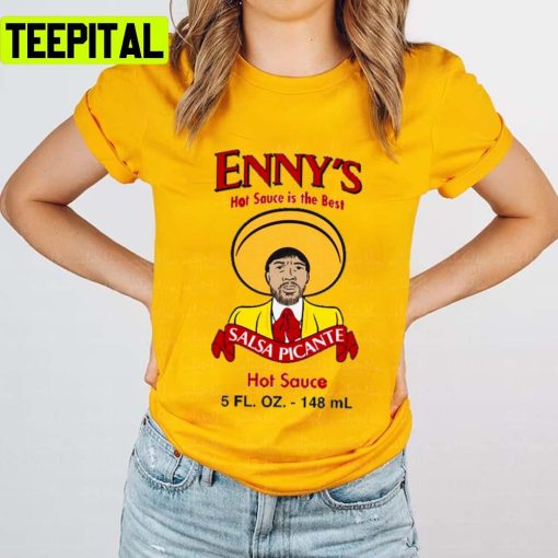 Enny’s Hot Sauce Is The Best Comedian Unisex T-Shirt