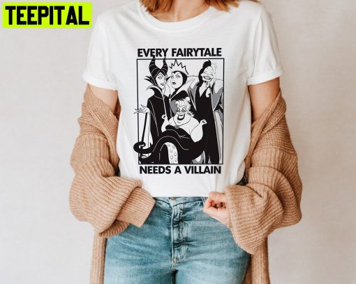 Every Fairytale Need A Villain Witch Witch Villain Disney Unisesx T-Shirt