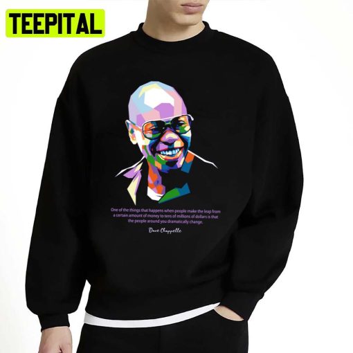 Famous Quote Dave Chappelle Unisex Sweatshirt