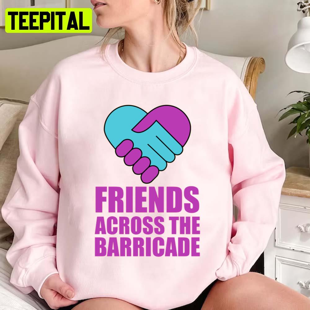 Favorite Couple Friends Across The Barricade Funny Custom Unisex Sweatshirt