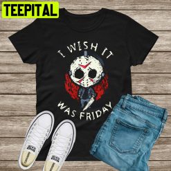 Friday The 13th Horror Movie Jason Voorhees I Wish It Was Friday Vintage Trending Unisex T-Shirt