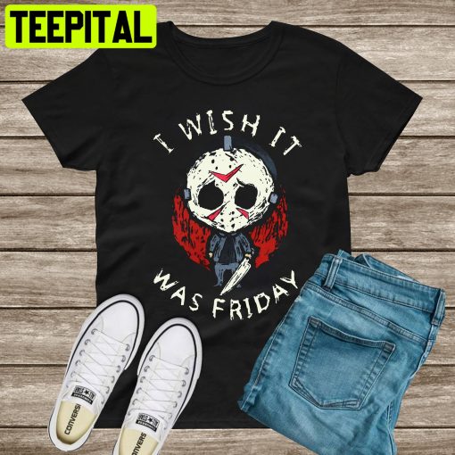 Friday The 13th Horror Movie Jason Voorhees I Wish It Was Friday Vintage Trending Unisex T-Shirt