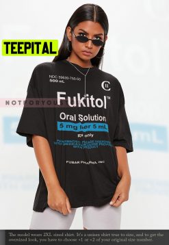 Fukitol Oral Solution Sarcasm Trending Unisex T-Shirt