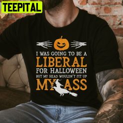 Funny Anti Liberal Halloween Trending Unisex Shirt