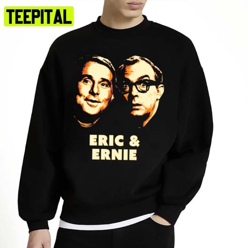 Funny Comedians Morecambe And Wise Eric Ernie Unisex Sweatshirt