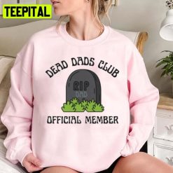 Funny Design Trending Dead Dad Club Unisex Sweatshirt