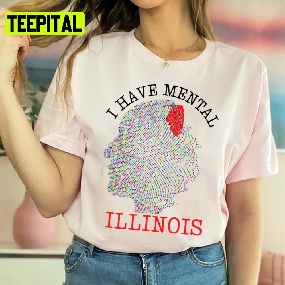 Funny I Have Mental Illinois Unisex Sweatshirt