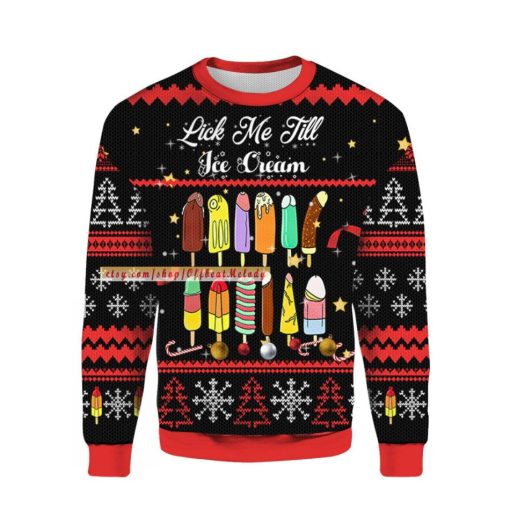 Funny Lick Me Till Ice Cream Ugly Christmas Sweater