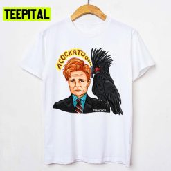 Funny Moment Conan O’brien Acockatoooo Unisex T-Shirt