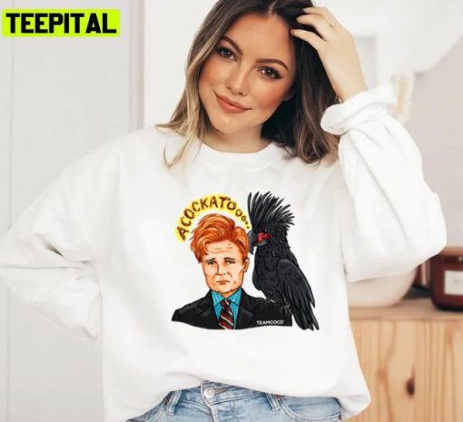 Funny Moment Conan O’brien Acockatoooo Unisex T-Shirt