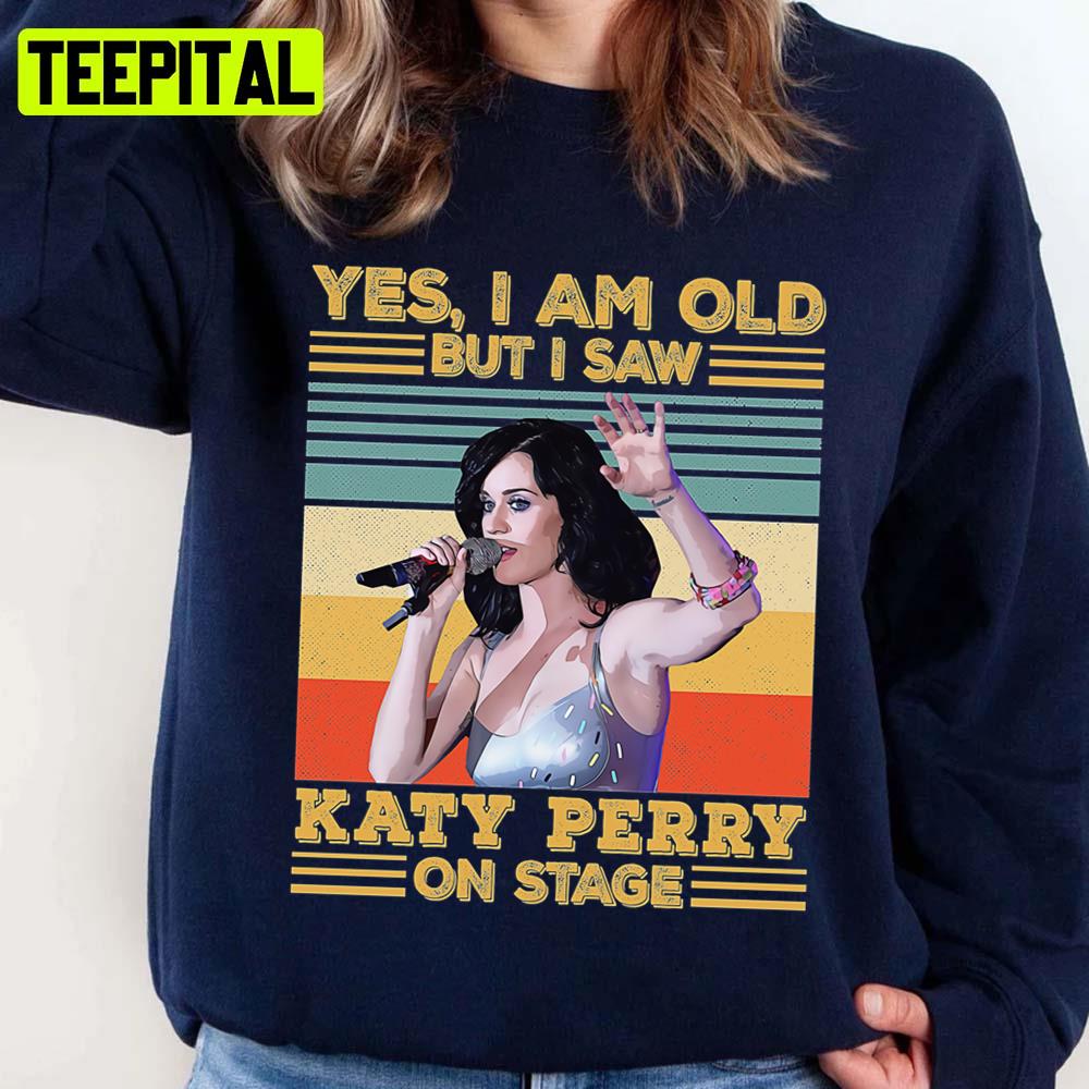 Funny Quote Katy Perry Beautiful Singer Unisex Sweatshirt