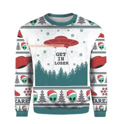 Get In Loser Christmas Believe Xmas Ugly 3D Sweater