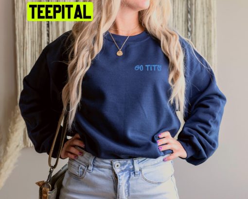 Go Tits Tennessee Titans Football Trending Unisex Sweatshirt