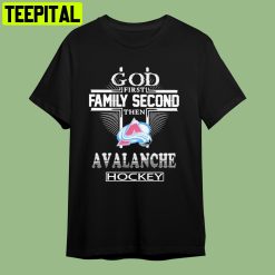 God First Family Second Then Colorado Avalanche Hockey Retro Art Unisex T-Shirt