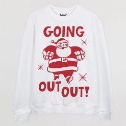 Going Out Out Santa Women’s Christmas Sweatshirt