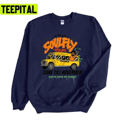 Gotta Soulfly Gone Till November Wave Rod Unisex Sweatshirt