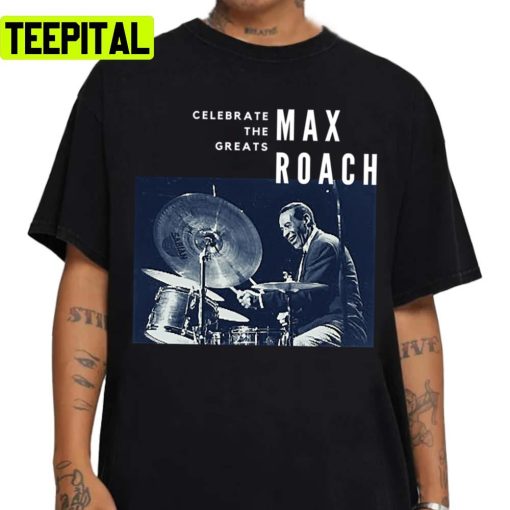 Great Jazz Drummer Musician Max Roach Unisex Sweatshirt