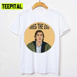 Greg The Egg Reagan Bush Cousin Greg Hirsch Succession Unisex T-Shirt