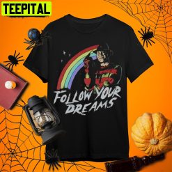 Halloween A Nightmare On Elm Street Follow Your Dreams Freddy Krueger Retro Art Unisex T-Shirt