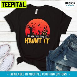 Halloween If You’ve Got It Haunt It Spooky Season Trending Unisex T-Shirt