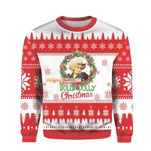 Have A Holly Dolly Christmas Ugly Sweater