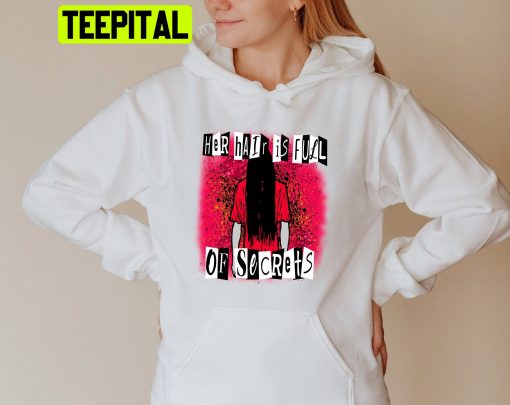 Her Hair Is Full Of Secrets Samara Morgan Halloween Trending Unisex Hoodie