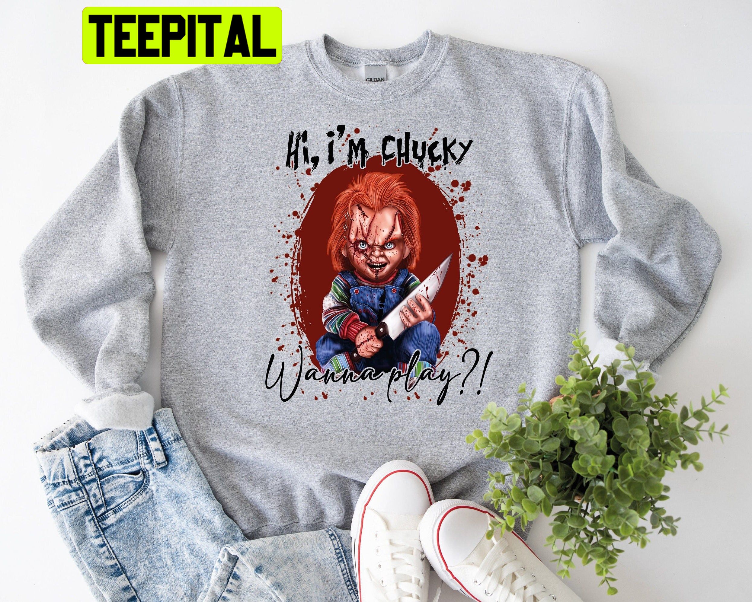 Hi I Am Chucky Wanna Play Trending Unisex Sweatshirt