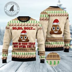 Ho Ho Hoy How Is This Year Not Over Yet Unisex 3D Ugly Christmas Sweater