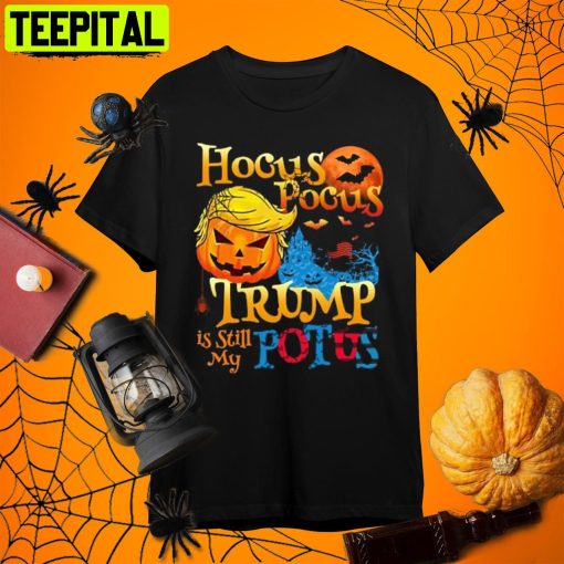 Hocus Pocus Donald Trump Is Still My Potus 2022 Funny Trump Halloween S Retro Art Unisex T-Shirt