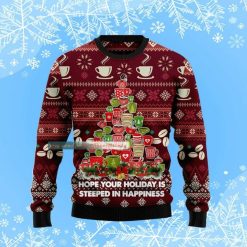 Hope Your Holiday Is Steeped In Happiness Ugly Christmas Sweater