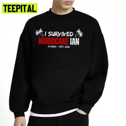 Hurricane Ian I Survived Hurricane Ian Florida 2022 Unisex Sweatshirt