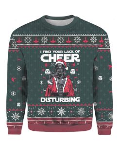 I Find Your Lack Of Cheer Disturbing Merry Christmas 2022 gift Ugly 3D Sweater