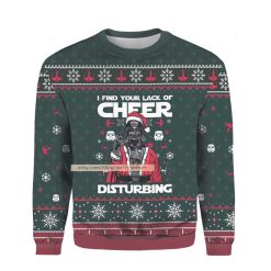 I Find Your Lack Of Cheer Disturbing Merry Christmas Ugly 3D Sweater