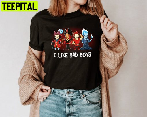 I Like Bad Boys Villain Villain Villain Wicked Disney Unisesx T-Shirt