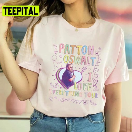 I Love Everything Tour Patton Oswalt Unisex T-Shirt