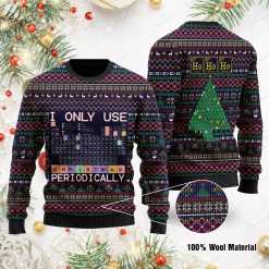 I Only Use Christmas Periodically Science Ugly 3D Sweater