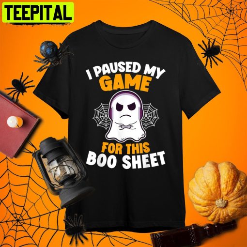 I Paused My Game For This Boo Sheet Ghost Halloween Gamer Retro Art Unisex T-Shirt