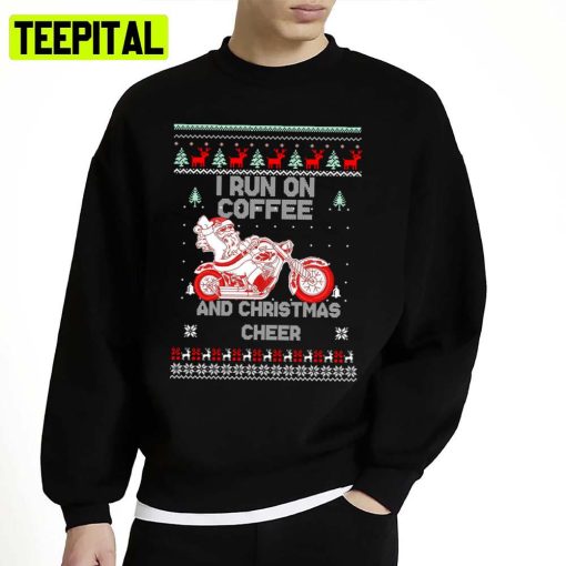 I Run On Coffee Motorcycle Christmas Sweater Santa Claus Unisex Sweatshirt