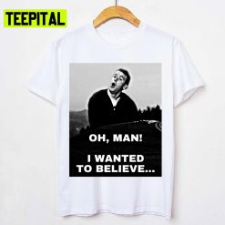 I Wanted To Believe Grayscale Version Mike Birbiglia Unisex T-Shirt